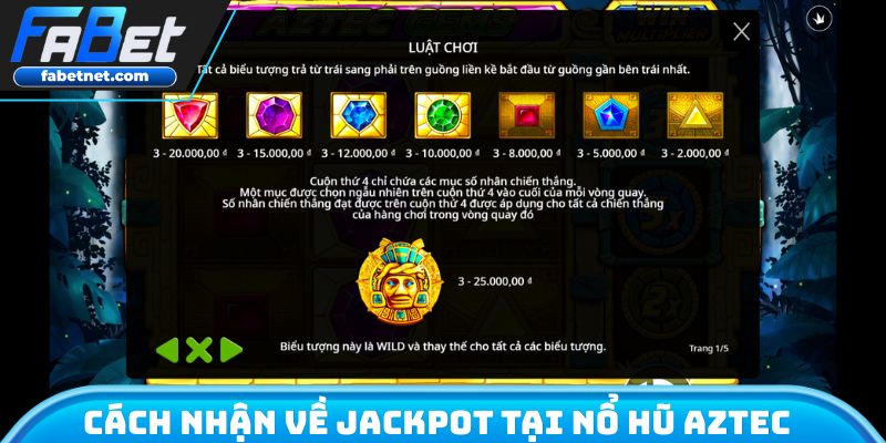 Cách nhận về Jackpot tại nổ hũ Aztec