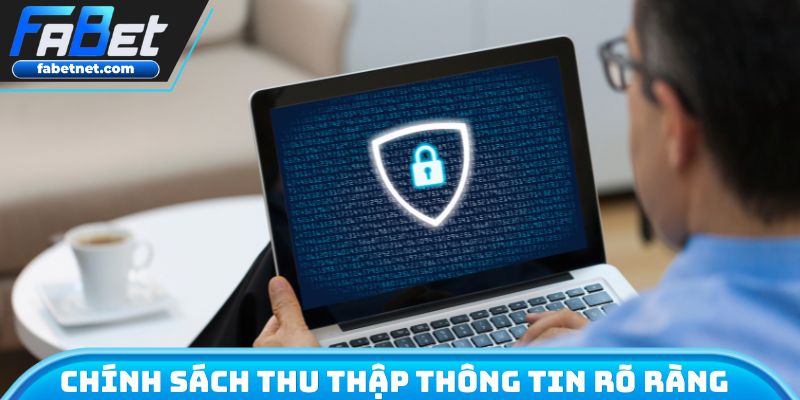 Chính sách thu thập thông tin luôn luôn rõ ràng