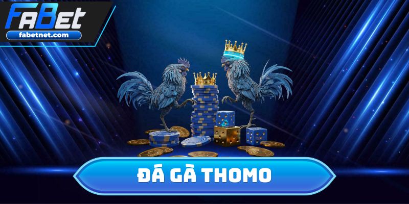 Đá Gà Thomo