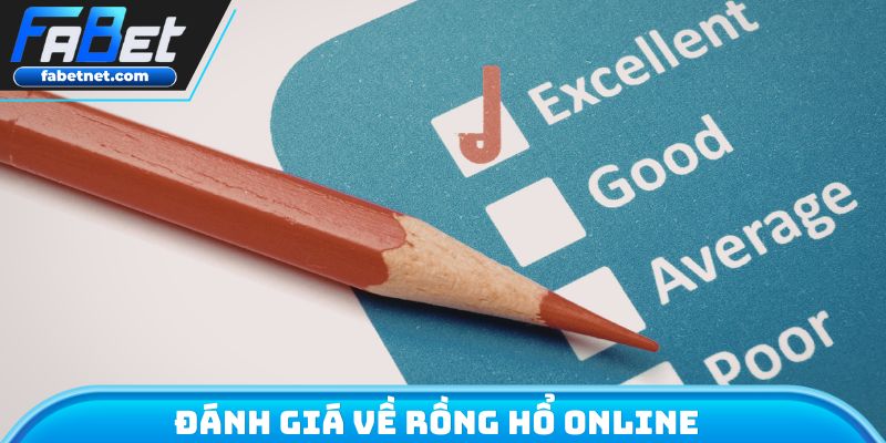 Đánh giá về rồng hổ Online