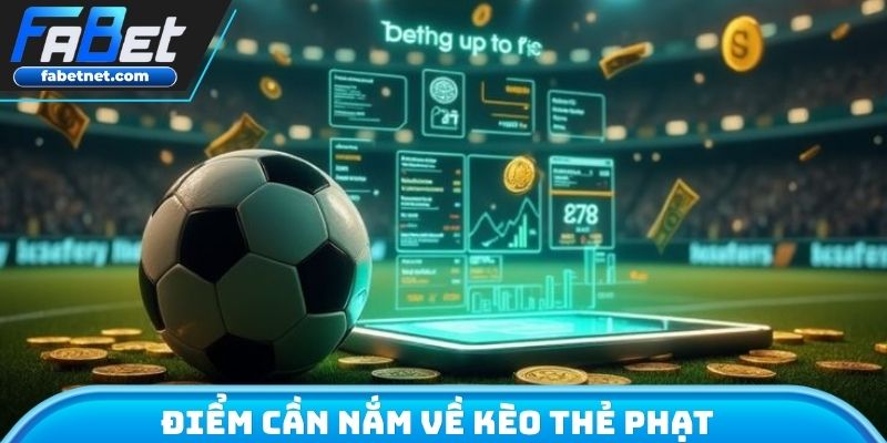 Điểm cần nắm về kèo thẻ phạt