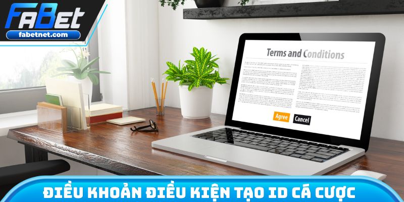 Điều khoản điều kiện tạo ID luôn rõ ràng