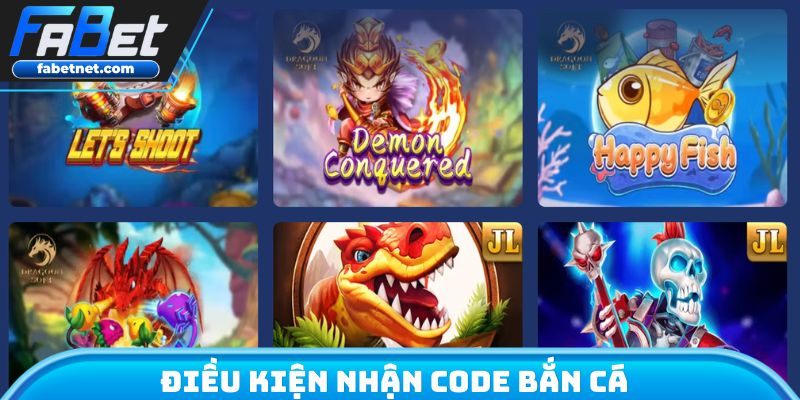 Điều kiện cần thực hiện để nhận code bắn cá