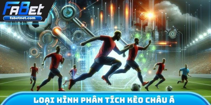 Loại hình phân tích kèo châu á