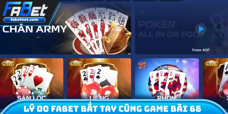 Lý do FABET quyết định bắt tay cùng game bài 68