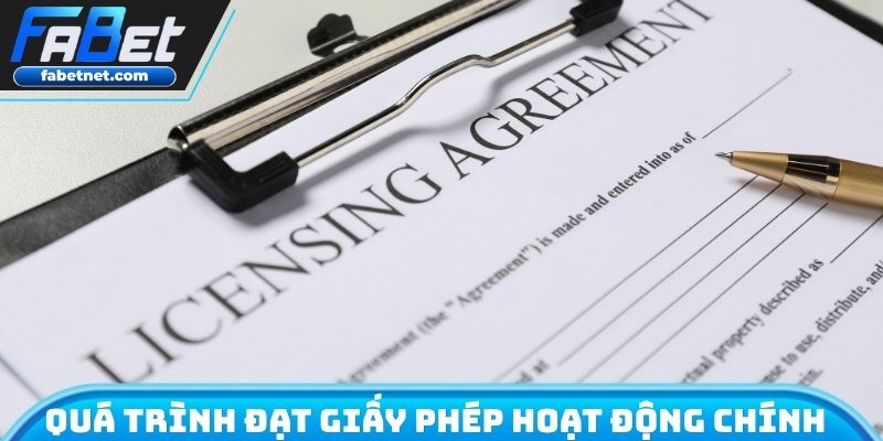 Quá trình đạt giấy phép hoạt động chính