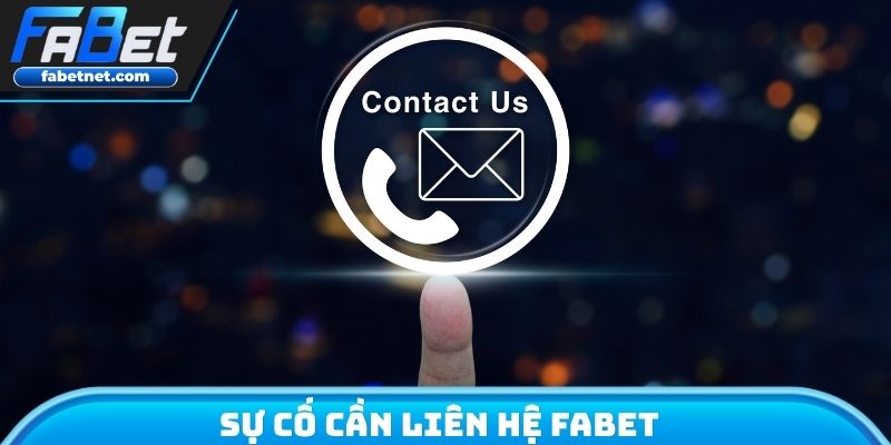 Sự cố cần liên hệ FABET