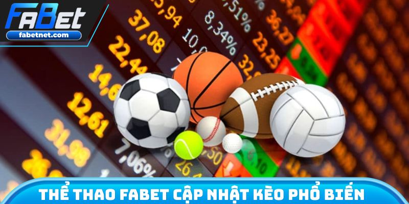 Thể thao FABET cập nhật các kèo phổ biến nhất