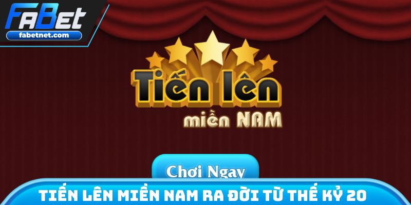 Tiến lên miền Nam ra đời từ thế kỷ 20