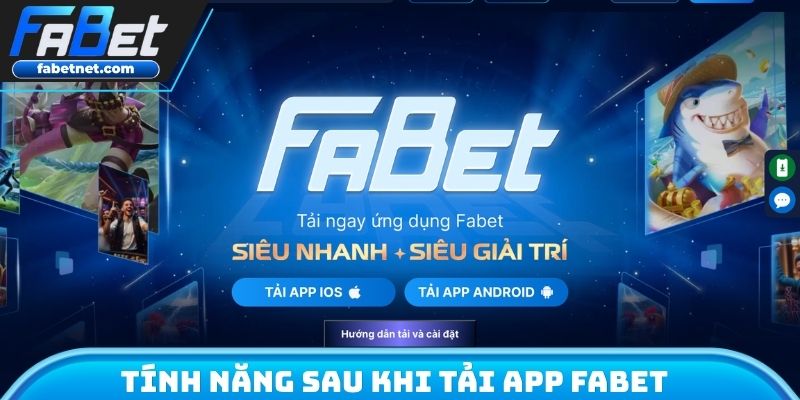 Tính năng sau khi tải app FABET