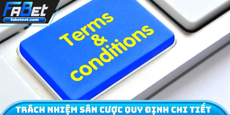 Trách nhiệm sân cược quy định chi tiết