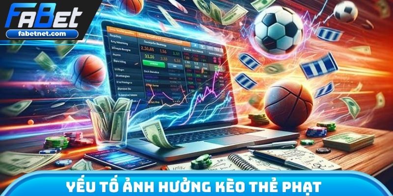 Yếu tố ảnh hưởng kèo thẻ phạt